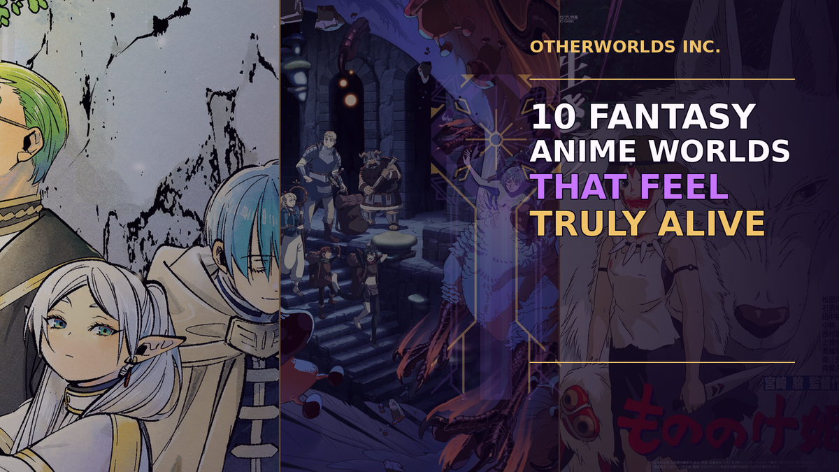 Official artwork from Frieren, Delicious in Dungeon, and Princess Mononoke beneath an Otherworlds purple-black editorial treatment for “10 Fantasy Anime Worlds That Feel Truly Alive.”