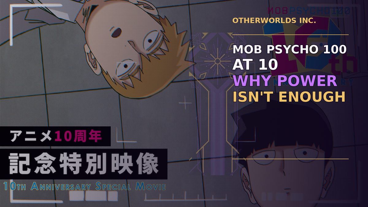 Official Mob Psycho 100 tenth-anniversary artwork beneath an Otherworlds purple-black editorial treatment for “Mob Psycho 100 at 10: Why Being Powerful Isn’t Enough.”
