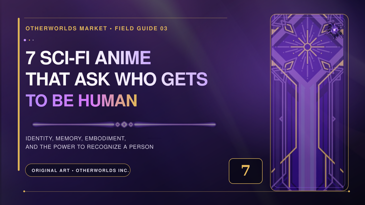 Otherworlds Market field guide cover for 7 Sci-Fi Anime That Ask Who Gets to Be Human